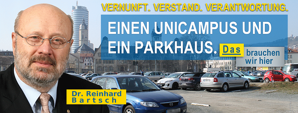 FDP Stadtrat Dr. Reinhard Bartsch - Einen Unicampus und ein Parkhaus - Das brauchen wir hier